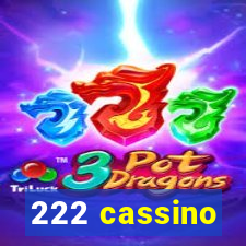 222 cassino